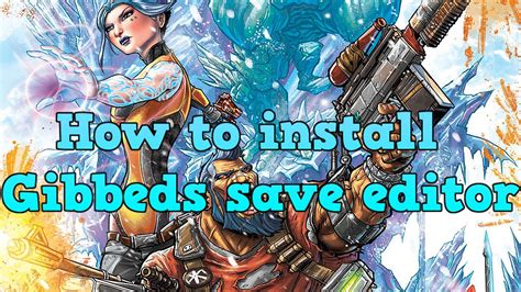 gibb borderlands 2 save editor.